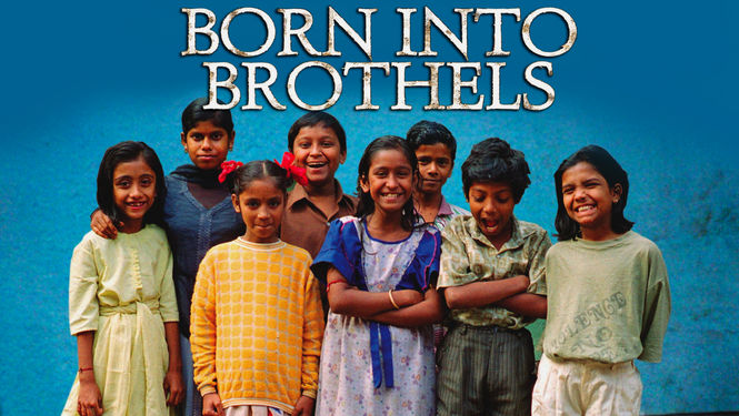 Born Into Brothels: Calcutta’s Red Light Kids